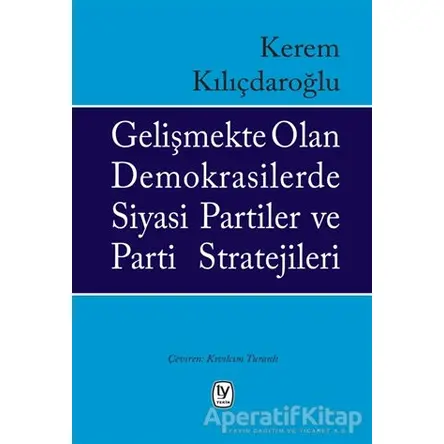 Gelişmekte Olan Demokrasilerde Siyasi Partiler ve Parti Stratejileri