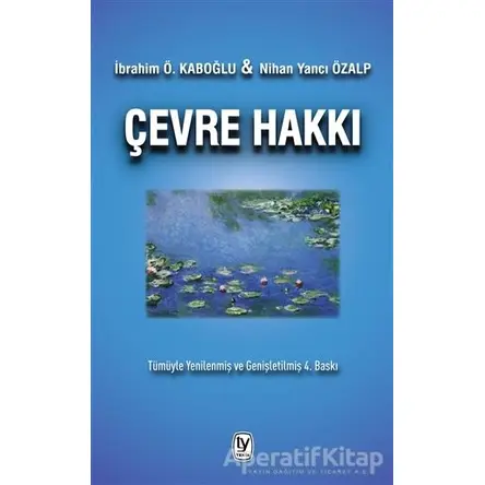 Çevre Hakkı - İbrahim Ö. Kaboğlu - Tekin Yayınevi
