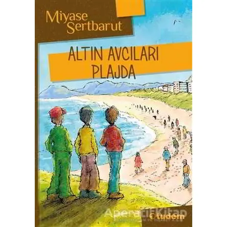 Altın Avcıları Plajda - Miyase Sertbarut - Tudem Yayınları