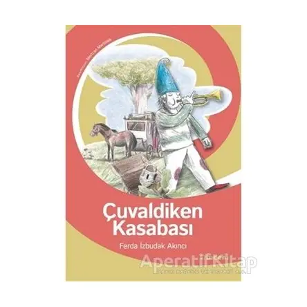 Çuvaldiken Kasabası - Ferda İzbudak Akıncı - Tudem Yayınları
