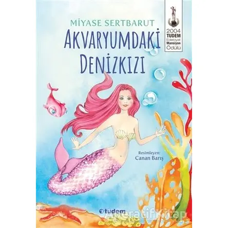 Akvaryumdaki Denizkızı - Miyase Sertbarut - Tudem Yayınları