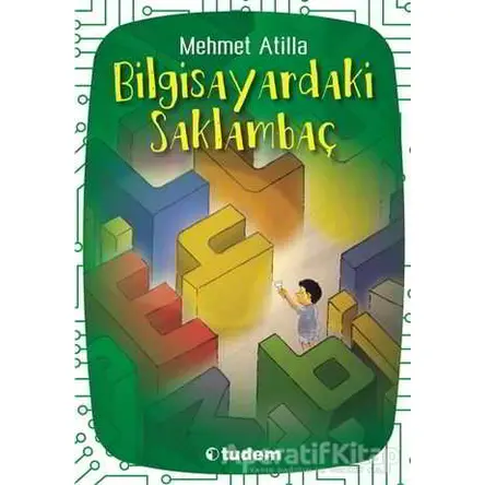 Bilgisayardaki Saklambaç - Mehmet Atilla - Tudem Yayınları