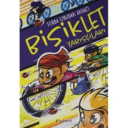 Bisiklet Yarışçıları - Ferda İzbudak Akıncı - Tudem Yayınları