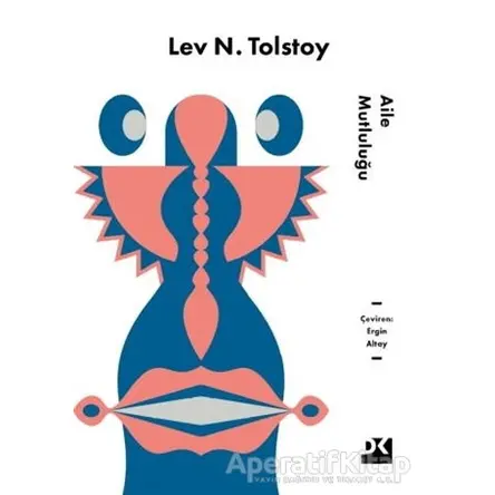 Aile Mutluluğu - Lev Nikolayeviç Tolstoy - Doğan Kitap