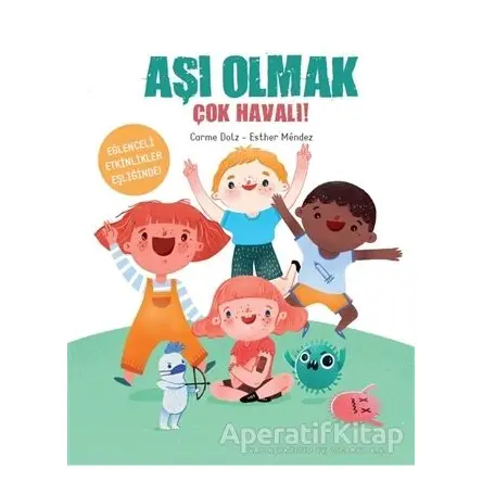 Aşı Olmak Çok Havalı! - Carme Dolz - Doğan Kitap