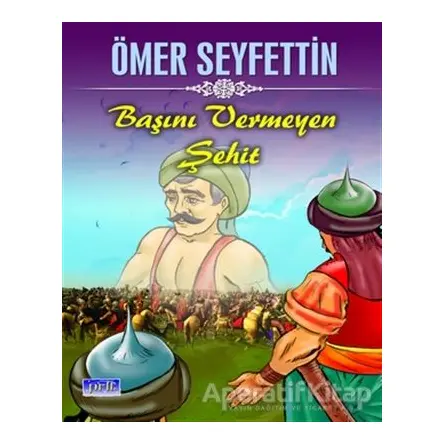 Başını Vermeyen Şehit - Ömer Seyfettin - Parıltı Yayınları