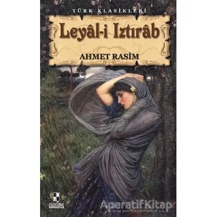 Leyal-i Iztırab - Ahmet Rasim - Anonim Yayıncılık