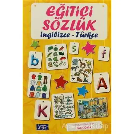 Eğitici Sözlük - İngilizce - Türkçe - Fatih Okta - Parıltı Yayınları