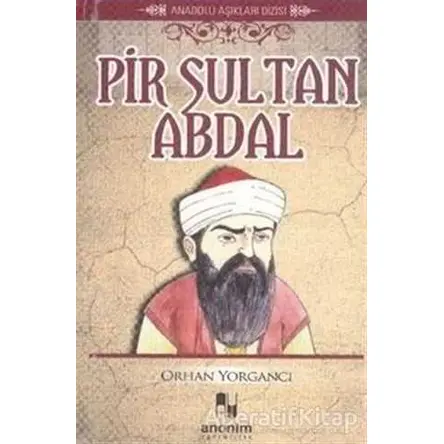 Pir Sultan Abdal - Orhan Yorgancı - Anonim Yayıncılık