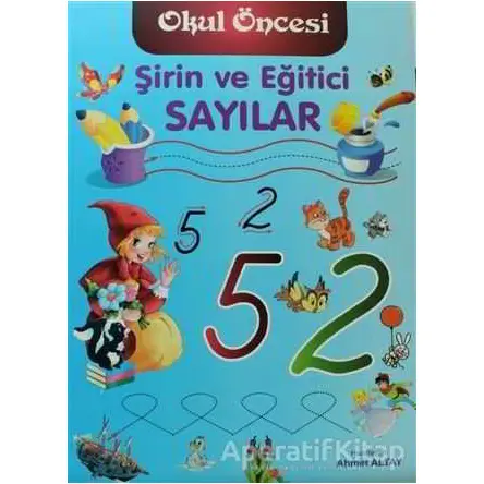 Şirin ve Eğitici Sayılar - Ahmet Altay - Parıltı Yayınları