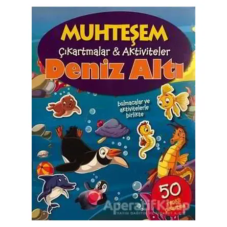 Deniz Altı - Muhteşem Çıkartmalar ve Aktiviteler - Kolektif - Parıltı Yayınları