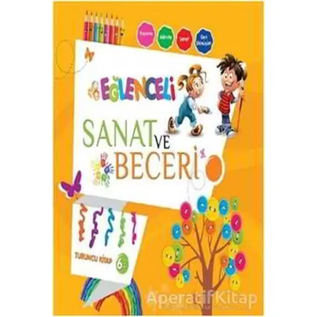 Eğlenceli Sanat ve Beceri Turuncu Kitap (6 Yaş) - Kolektif - Parıltı Yayınları