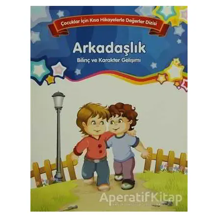 Arkadaşlık - Bilinç ve Karakter Gelişimi (Büyük Boy) - Kolektif - Parıltı Yayınları