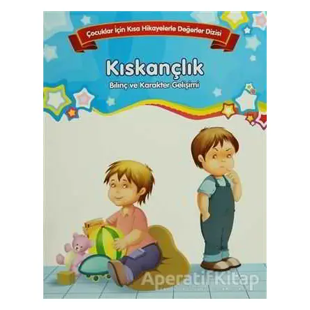 Bilinç ve Karakter Gelişimi - Kıskançlık - Kolektif - Parıltı Yayınları