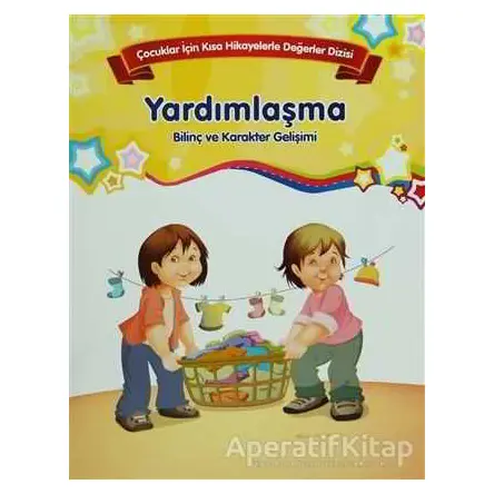 Bilinç ve Karakter Gelişimi - Yardımlaşma - Kolektif - Parıltı Yayınları