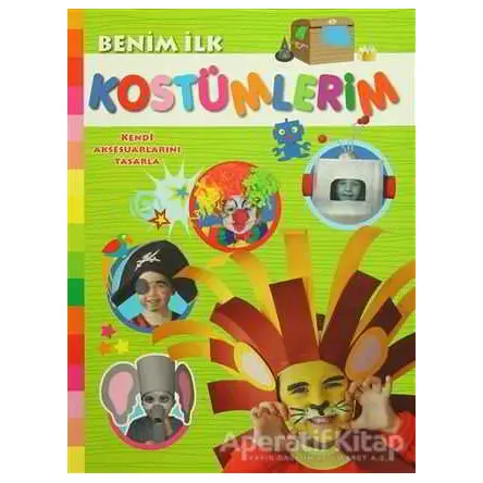 Benim İlk Kostümlerim - Kolektif - Parıltı Yayınları