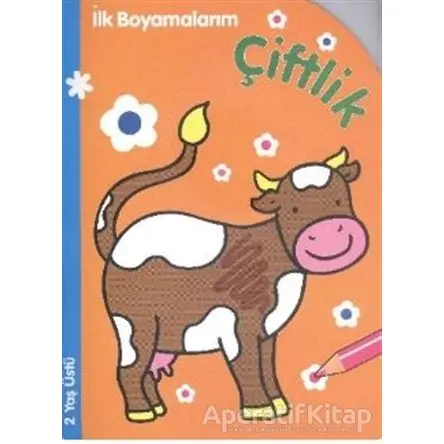 İlk Boyamalarım: Çiftlik - Kolektif - Parıltı Yayınları