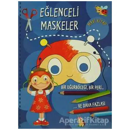 Eğlenceli Maskeler (Mavi Kitap) - Kolektif - Parıltı Yayınları