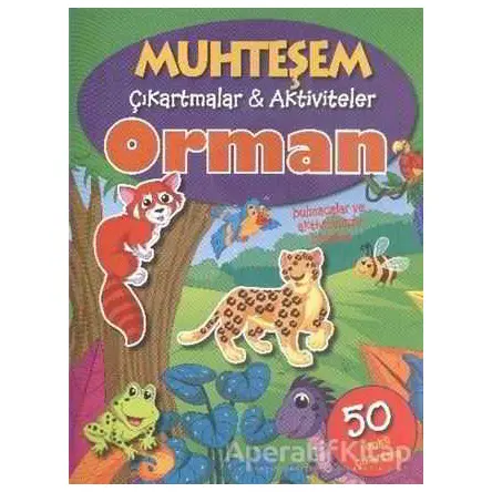 Orman - Muhteşem Çıkartmalar ve Aktiviteler - Kolektif - Parıltı Yayınları