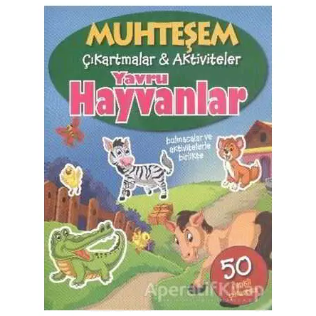 Yavru Hayvanlar - Muhteşem Çıkartmalar ve Aktiviteler - Kolektif - Parıltı Yayınları