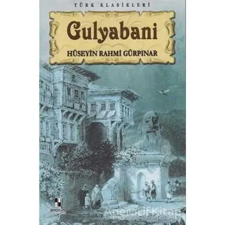 Gulyabani - Hüseyin Rahmi Gürpınar - Anonim Yayıncılık