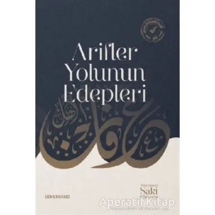 Arifler Yolunun Edepleri - S. Muhammed Saki Haşimi - Semerkand Yayınları