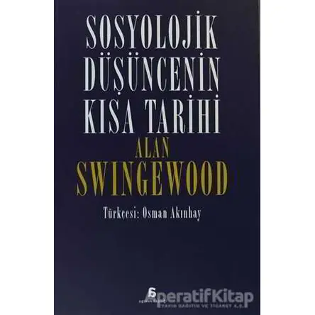 Sosyolojik Düşüncenin Kısa Tarihi - Alan Swingewood - Agora Kitaplığı