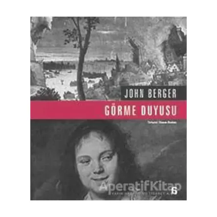 Görme Duyusu - John Berger - Agora Kitaplığı