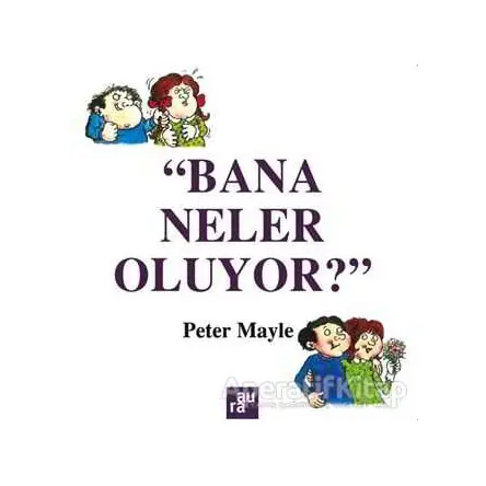 Bana Neler Oluyor? - Peter Mayle - Aura Kitapları