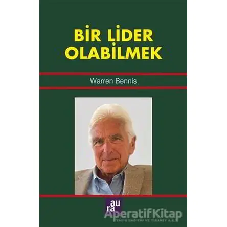 Bir Lider Olabilmek - Warren Bennis - Aura Kitapları