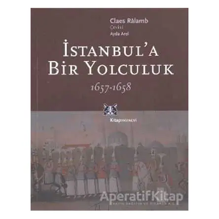 İstanbul’a Bir Yolculuk 1657-1658 - Claes Ralamb - Kitap Yayınevi
