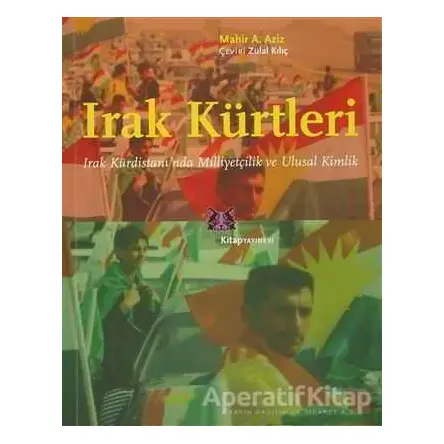Irak Kürtleri - Mahir A. Aziz - Kitap Yayınevi