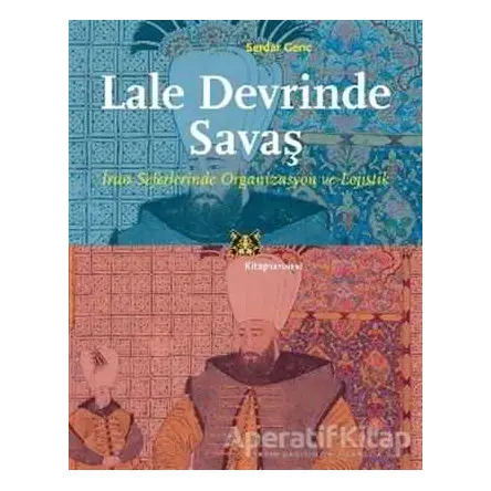 Lale Devrinde Savaş - Serdar Genç - Kitap Yayınevi