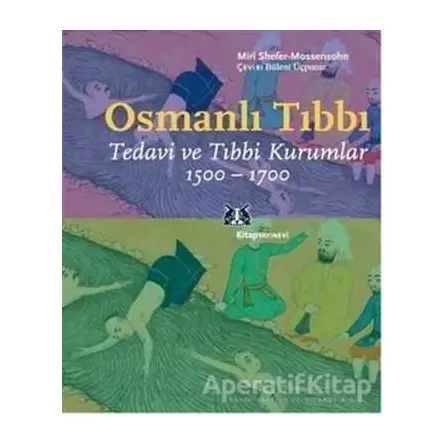 Osmanlı Tıbbı - Miri Shefer-Mossensohn - Kitap Yayınevi