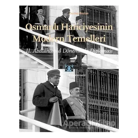 Osmanlı Hariciyesinin Modern Temelleri - Zeynep Bostan - Kitap Yayınevi