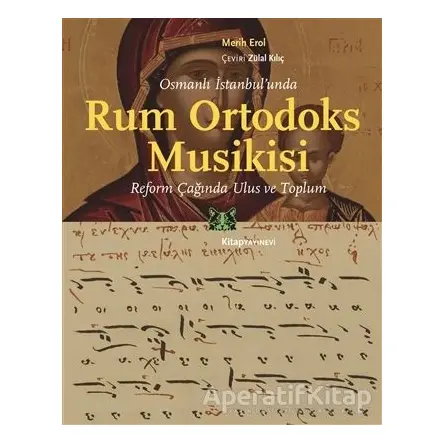 Osmanlı İstanbul’unda Rum Ortodoks Musikisi - Merih Erol - Kitap Yayınevi