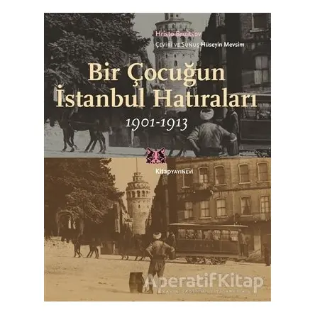 Bir Çocuğun İstanbul Hatıraları 1901-1913 - Hristo Brızitsov - Kitap Yayınevi