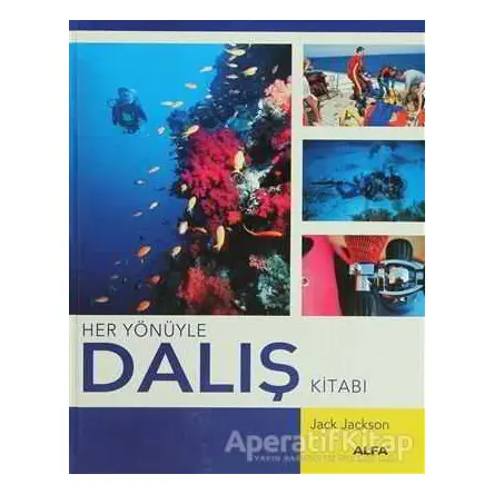 Her Yönüyle Dalış Kitabı - Jack Jackson - Alfa Yayınları