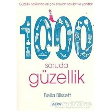 1000 Soruda Güzellik - Bela Blissett - Alfa Yayınları