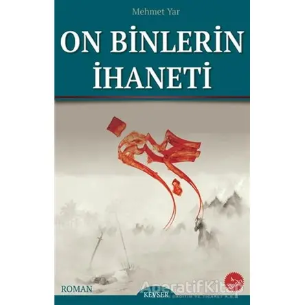 On Binlerin İhaneti - Mehmet Yavuz Arıtürk - Kevser Yayınları