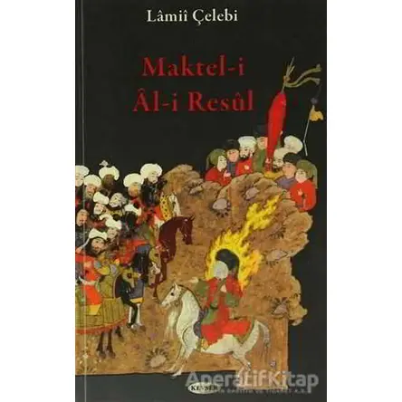 Maktel-i Al-i Resul - Mahmut Lamii Çelebi - Kevser Yayınları