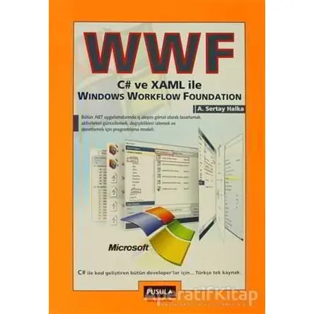 WWF C# ve XAML ile Windows Workflow Foundation - A.Sertay Halka - Pusula Yayıncılık