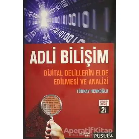 Adli Bilişim - Türkay Henkoğlu - Pusula Yayıncılık