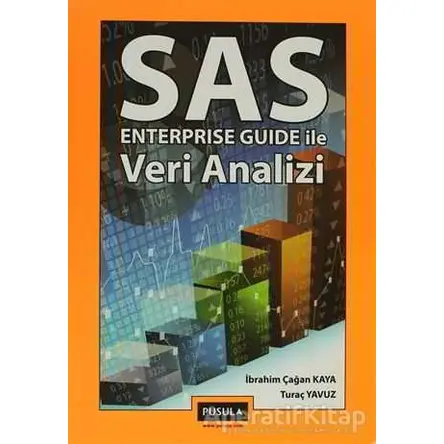SAS Enterprise Guide İle Veri Analizi - Turaç Yavuz - Pusula Yayıncılık