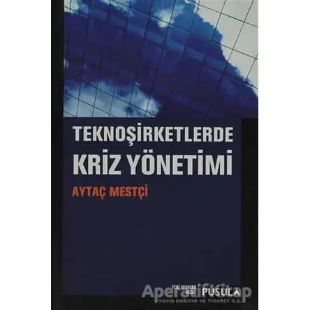 TeknoŞirketlerde Kriz Yönetimi - Aytaç Mestçi - Pusula Yayıncılık