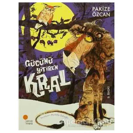 Gücünü Yitiren Kral - Pakize Özcan - Günışığı Kitaplığı