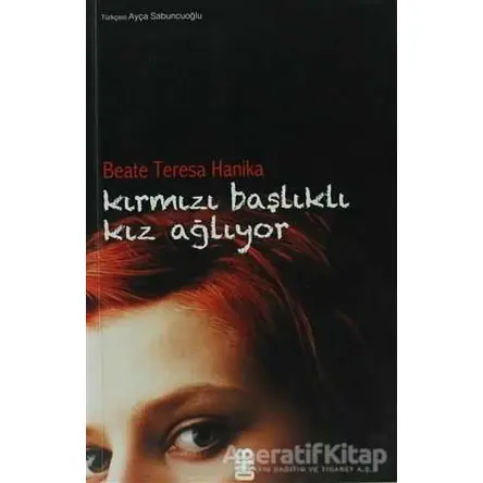 Kırmızı Başlıklı Kız Ağlıyor - Beate Teresa Hanika - On8 Kitap