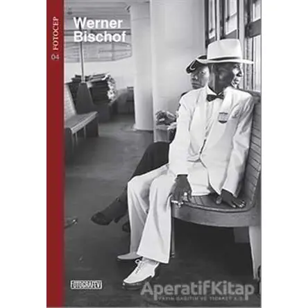 Fotocep 4 : Werner Bischof - Werner Bischof - Fotoğrafevi Yayınları