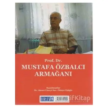Prof. Dr. Mustafa Özbalcı Armağanı / Prof. Dr. Celal Tarakçı Armağanı (Arkalı Önlü)