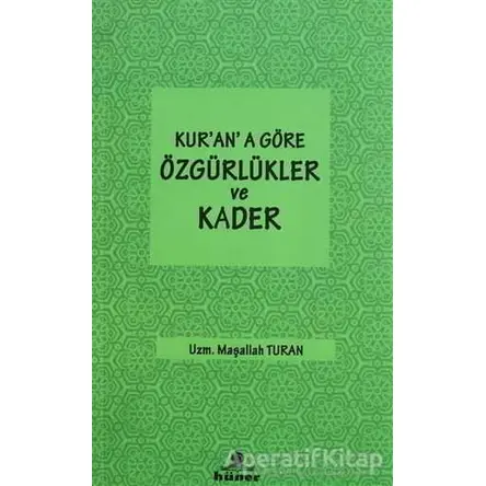 Kurana Göre özgürlükler ve Kader - Maşallah Turan - Hüner Yayınevi